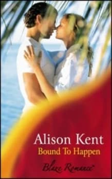 Bound to Happen by Alison Kent Paperback