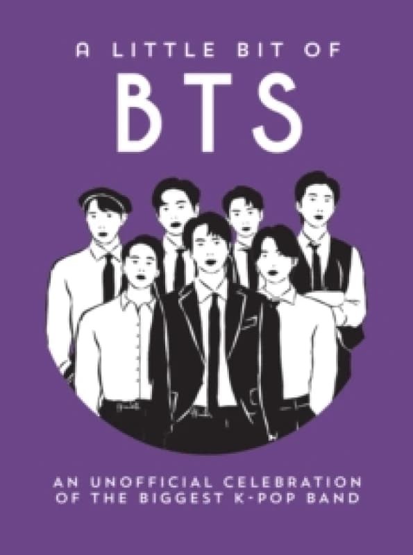 A Little Bit of BTS : An Unofficial Celebration of the Biggest K-Pop Band Hardback