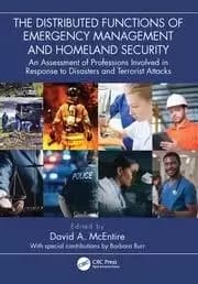 The Distributed Functions of Emergency Management and Homeland Security An Assessment of Professions Involved in Response to Disasters and T