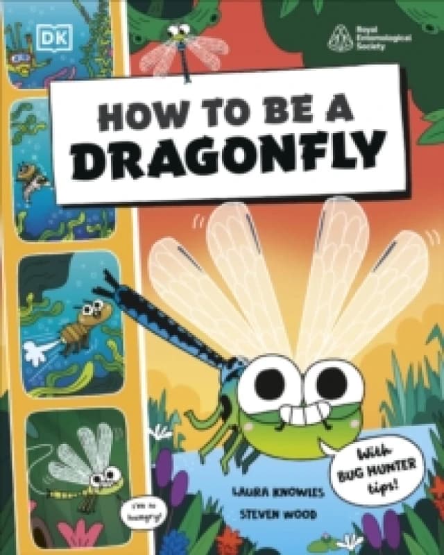 How to be a Dragonfly (in association with the Royal Entomological Society) Paperback / softback