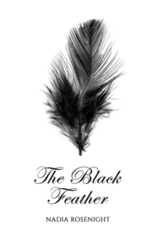 The Black Feather. Paperback. By Nadia Rosenight Books