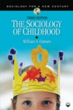 The Sociology of Childhood by William A. Corsaro Paperback