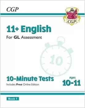 11+ GL 10-Minute Tests English - Ages 10-11 Book 1 for the 2020 exams with Online Edition by CGP Books