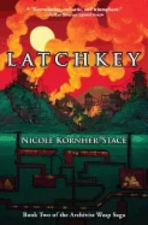 latchkey book two of the archivist wasp saga