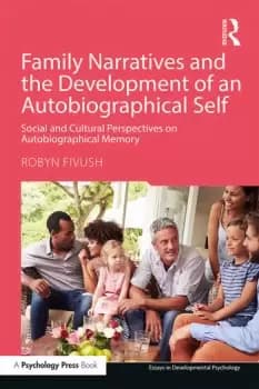 Family Narratives and the Development of an Autobiographical SelfSocial and Cultural Perspectives on Autobiographical Memory