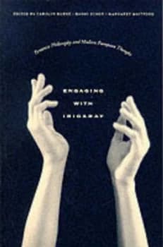 Engaging with Irigaray Co Feminist Philosophy and Modern European Thought paper by Carolyn Burke Paperback