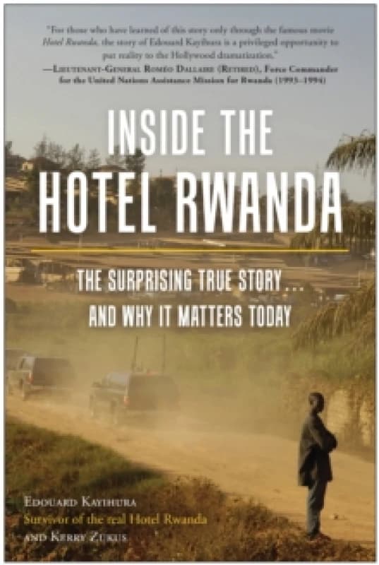 Inside the Hotel Rwanda : The Surprising True Story... and Why It Matters Today Paperback / softback