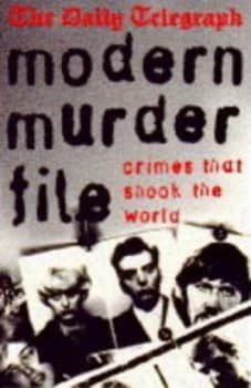 The Daily Telegraph Modern Murder File by Jonathan Goodman and Daily Telegraph Paperback