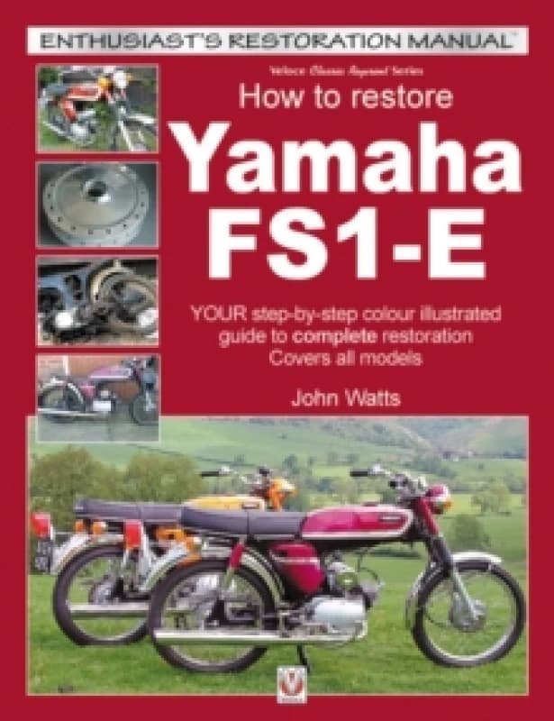Yamaha Fs1-E, How to Restore : Your Step-by-Step Colour Illustrated Guide to Complete Restoration. Covers All Models Paperback / softback