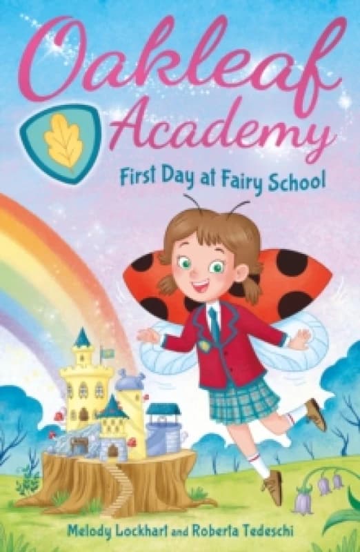 Oakleaf Academy: First Day at Fairy School Paperback / softback