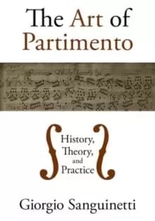The Art of Partimento : History, Theory, and Practice