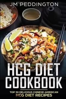 HCG Diet Cookbook : Top 50 Delicious Chinese-American HCG Diet Recipes