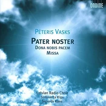 Peteris Vasks - Pater Noster (Klava, Sinfonietta Riga, Latvian Radio Choir) CD