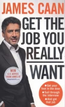 Get the Job You Really Want by James Caan Paperback