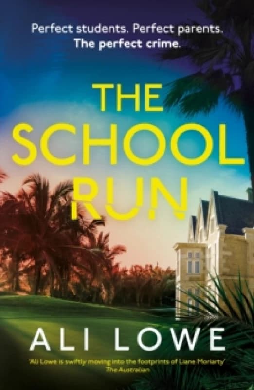 The School Run : The gripping new 2024 thriller full of scandal, secrets and glamour from the bestselling author of The Trivia Night Paperback / softb