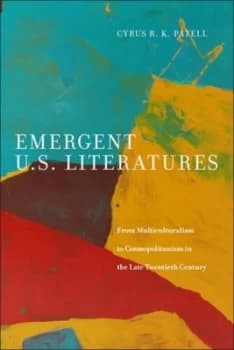 Emergent U.S. Literatures by Cyrus Patell Book