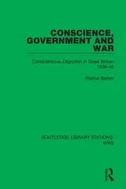 Conscience Government and War Conscientious Objection in Great Britain 1939-45