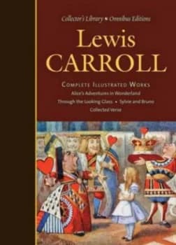The Complete Works by Lewis Carroll and John Tenniel Hardback