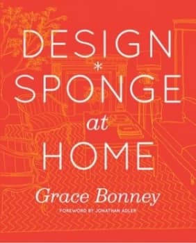 Design sponge at Home by Grace Bonney Hardback