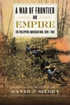 A War of Frontier and Empire by David Silbey Paperback