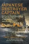 japanese destroyer captain pearl harbor guadalcanal midway the great naval