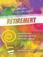 journal your way to retirement evolve into retirement it isnt about the mon