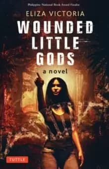 Wounded Little Gods : A Novel