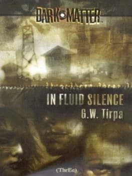 In Fluid Silence by G. W Tirpa Book