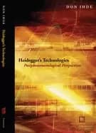 heideggers technologies postphenomenological perspectives