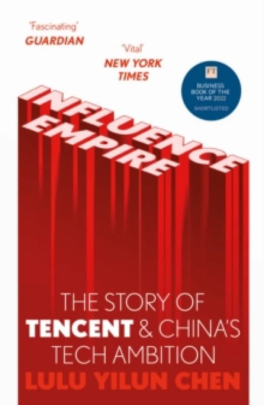 Influence Empire : The critically acclaimed and timely story of Tencent and China's tech ambition Paperback / softback