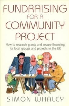 Fundraising for a Community Project by Simon Whaley Paperback