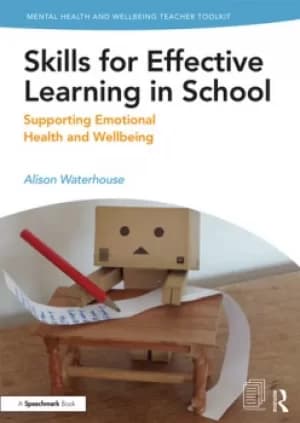Skills for Effective Learning in SchoolSupporting Emotional Health and Wellbeing