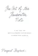 art of the handwritten note a guide to reclaiming civilized communication s