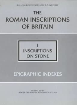 The Roman Inscriptions of Britain by R. G Collingwood and R. P Wright and Roger Goodburn and Helen Waugh Book