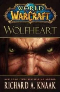 World of Warcraft. Wolfheart by Richard a Knaak and Copyright Paperback Collection Hardback