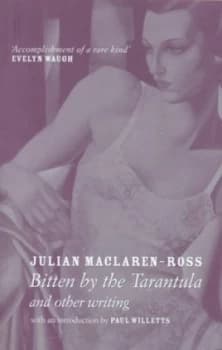 Bitten by the Tarantula and Other Writing by Julian Maclaren-Ross Paperback