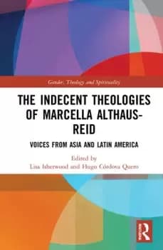 The Indecent Theologies of Marcella Althaus-ReidVoices from Asia and Latin America