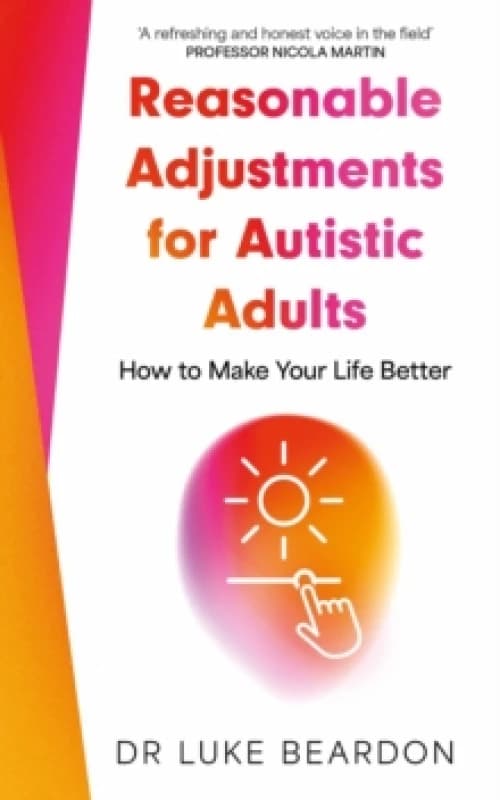Reasonable Adjustments for Autistic Adults : How to Make Your Life Better Paperback / softback