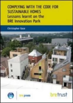Complying with the Code for Sustainable Homes by Christopher Gaze Paperback