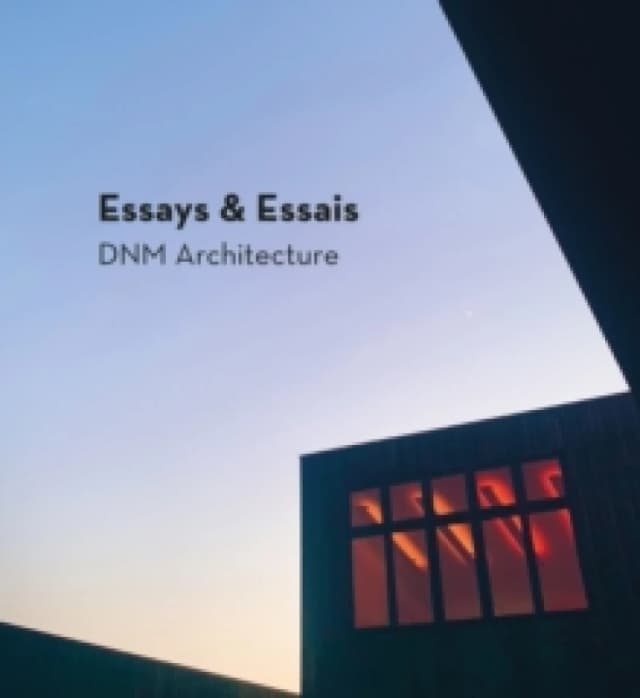 Essays & Essais : DNM Architecture Hardback