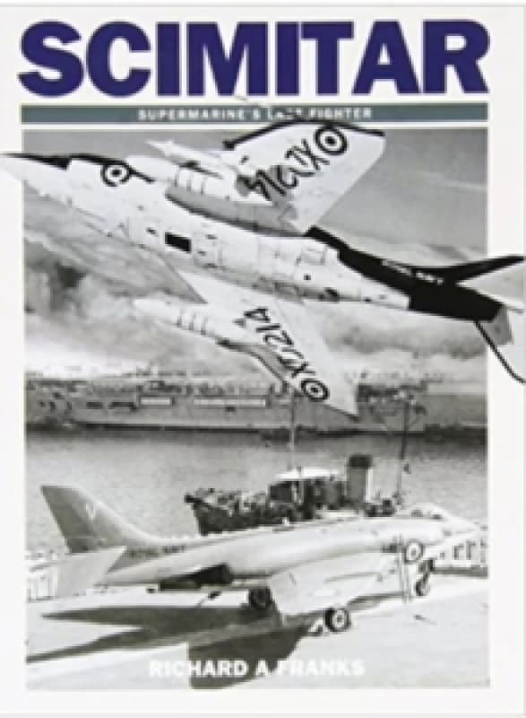 Scimitar : Supermarine's Last Fighter Paperback / softback
