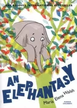 An elephantasy by Mara Elena Walsh