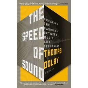 The Speed of Sound: Breaking the Barriers between Music and Technology: A Memoir by Thomas Dolby (Paperback, 2017)