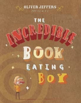 The Incredible Book Eating Boy by Oliver Jeffers Book