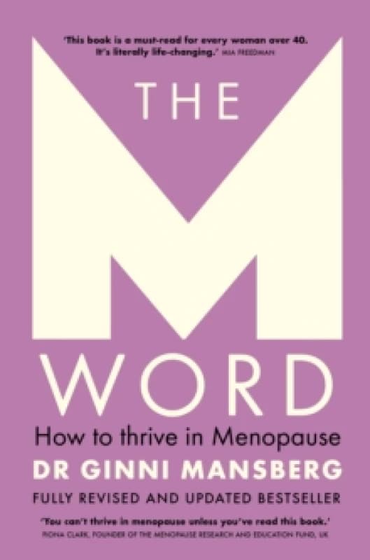 The M Word : How to thrive in menopause; fully revised and updated bestseller Paperback / softback