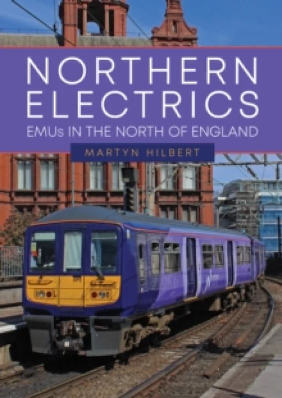 Northern Electrics : EMUs in the North of England Paperback / softback