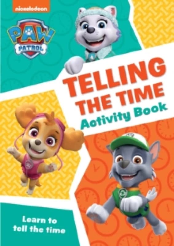 PAW Patrol Telling The Time Activity Book : Get Set for School! Paperback / softback