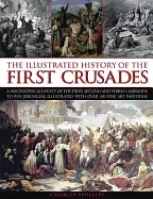illustrated history of the first crusades