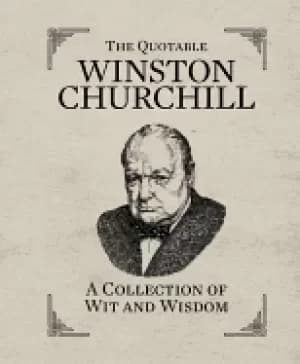quotable winston churchill a collection of wit and wisdom