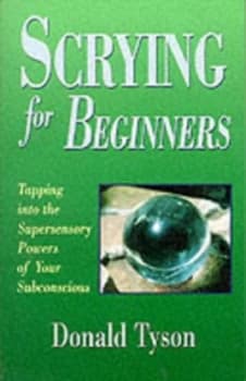 Scrying for beginners by Donald Tyson